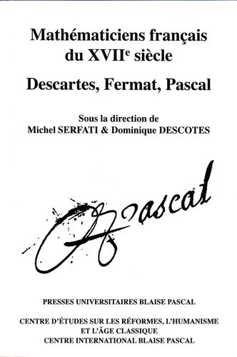 Mathématiciens français du XVIIe siècle by Michel Serfati, Dominique Descotes cover