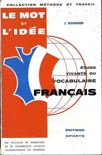 Le mot et l'idee Francais by J. Fournier cover
