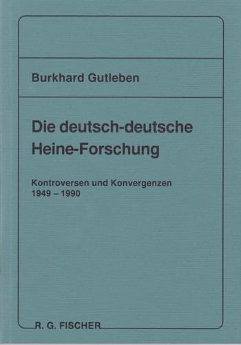 Die deutsch-deutsche Heine-Forschung by Burkhard Gutleben cover