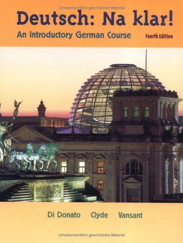 Deutsch, na klar! : an introductory German course by Robert Di Donato, Monica Clyde, Jacqueline Vansant cover