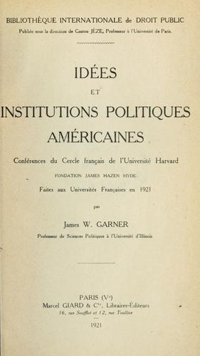 Idées et institutions politiques américaines by James Wilford Garner cover