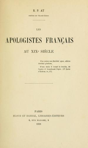 Les apologistes français au xixe siècle by Jean-Antoine At cover