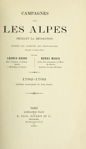 Campagnes dans les Alpes pendant la Révolution, d'après les archives des étatsmajors français et austro-sarde by Léonce Krebs cover