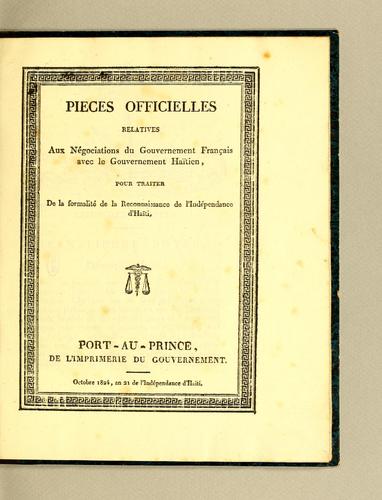 Pieces officielles relatives aux négociations du gouvernement français avec le gouvernement haïtien by Haiti. cover