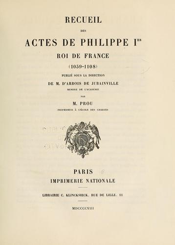 Recueil des acted de Philippe Ier, roi de France (1059-1108) by France cover