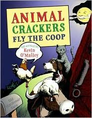 Animal crackers fly the coop by Kevin O'Malley cover