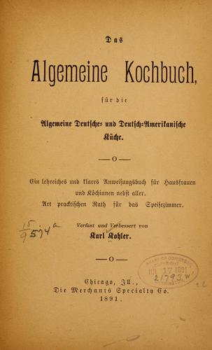 Das algemeine [!] kochbuch für die algemeine [!] deutsche- und deutsch-amerikanische küche by Karl Kohler cover