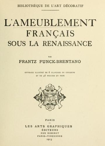 L' ameublement français sous la renaissance by Frantz Funck-Brentano cover