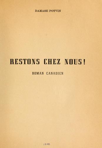 Restons chez nous!  Roman canadien by Damase Potvin cover