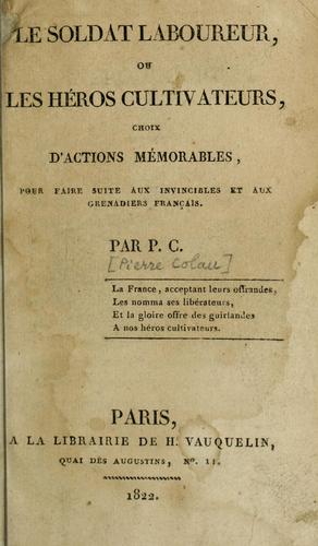Le soldat laboureur, ou, Les héros cultivateurs by Pierre Colau cover