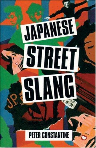 Japanese street slang by Peter Constantine cover
