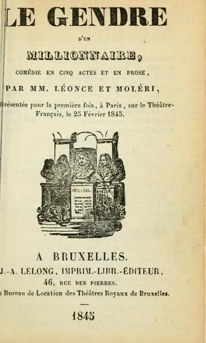 Le gendre d'un millionnaire, comédie en cinq actes et en prose by Léonce M. cover