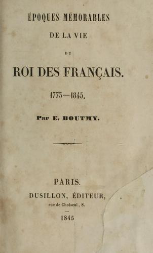 Époques mémorables de la vie du roi des Français, 1773-1845.