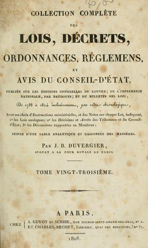 Collection complète des lois, décrets, ordonnances, réglemens et avis du Conseil d'état by France cover