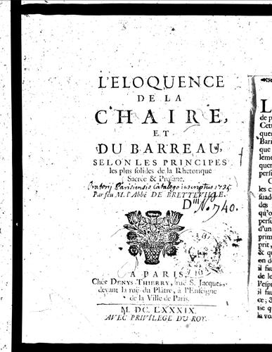 L' éloquence de la chaire, et du barreau, selon les principes les plus solides de la rhétorique sacrée & profane