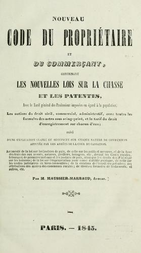 Nouveau code du propriétaire et du commerçant, contentant les nouvelles lois sur la chasse et les patentes by France cover