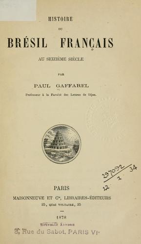 Histoire du Brésil français au siezième siècle by Paul Gaffarel cover