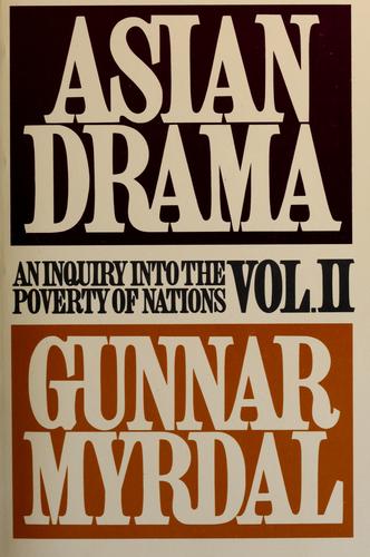 Asian drama; an inquiry into the poverty of nations