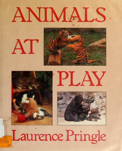 Animals at play by Laurence P. Pringle cover