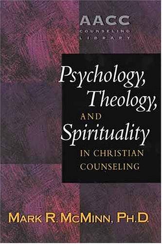 Psychology, theology, and spirituality in Christian counseling