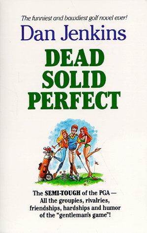 Dead solid perfect