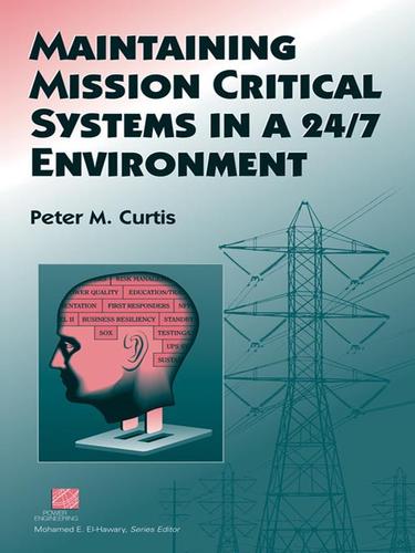 Maintaining mission critical systems in a 24/7 environment