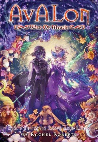 All's Fairy in Love and War (Avalon, Web of Magic / Quest for Magic #8)