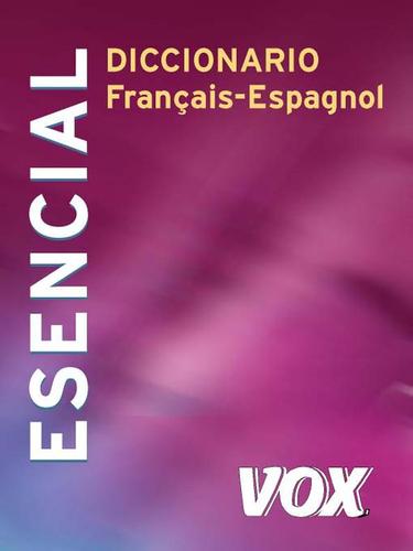 Diccionario Esencial Francais-Espagnol Vox by S.L Spes Editorial cover
