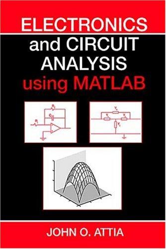 Electronics and circuit analysis using MATLAB
