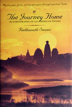The Journey Home - Autobiography of an American Swami By Radhanath Swami