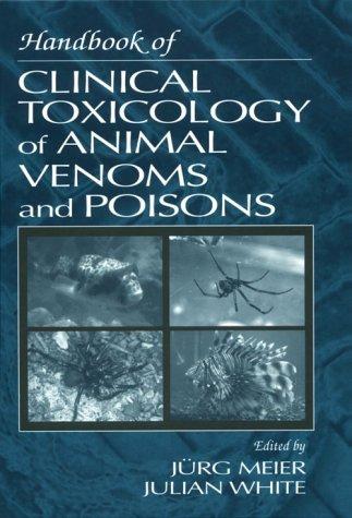 Handbook of clinical toxicology of animal venoms and poisons by Julian White, Jürg Meier cover
