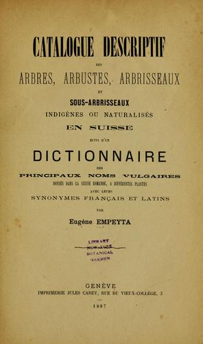 Catalogue descriptif des arbres, arbustes, arbrisseaux et sous-arbrisseaux indigènes ou naturalisés en Suisse by Eugène Empeyta cover