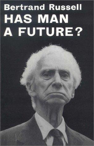 Has man a future?