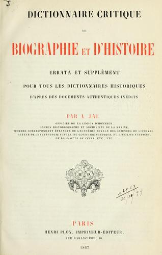 Dictionnaire critique de biographie et d'histoire by A. Jal cover