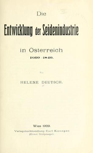 Die entwicklung der seidenindustrie in Österreich 1660-1840 by Helene Deutsch cover