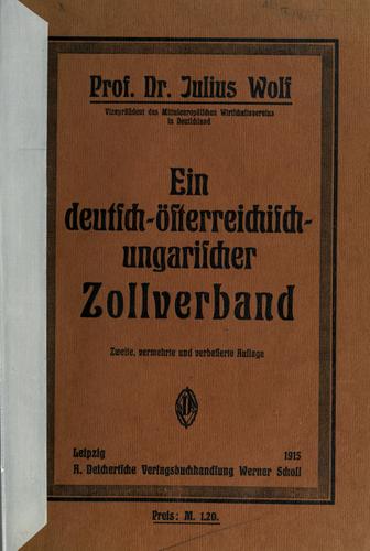 Ein deutsch-österreichisch-ungarischer Zollverband by Wolf, Julius cover
