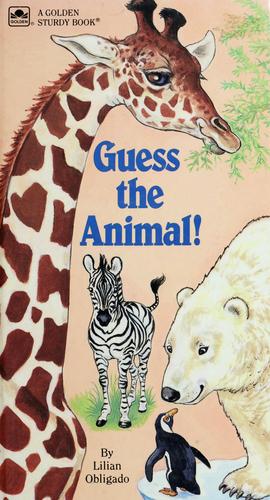 Guess the animal! by Lilian Obligado cover
