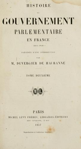 Histoire du gouvernement parlementaire en France, 1814-1848 by Prosper Duvergier De Hauranne cover