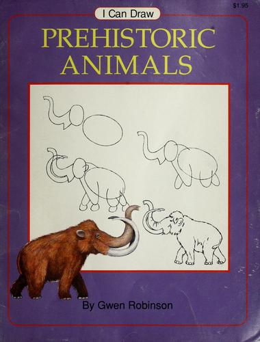 I can draw prehistoric animals by Gwen Robinson cover