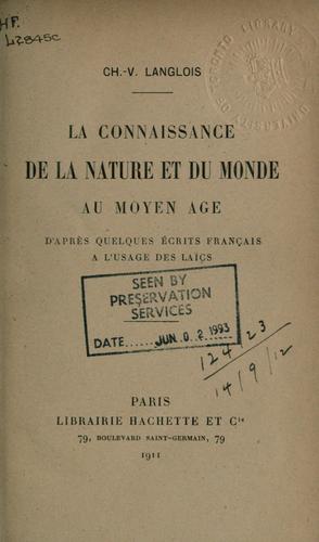 La connaissance de la nature et du monde au moyen age d'après quelques écrits français à l'usage des laïcs by Charles Victor Langlois cover