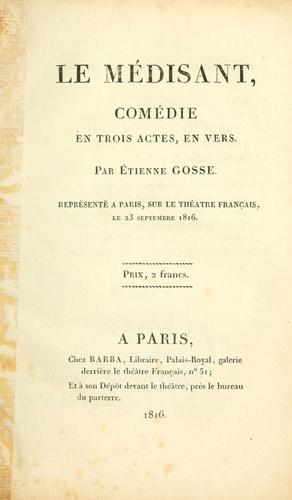 Le médisant, comédie en trois acres, en vers by Etienne Gosse cover