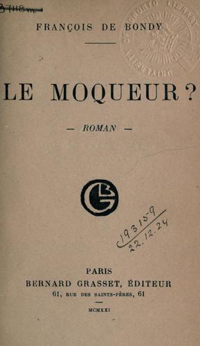 Le moqueur? roman by François Bondy cover
