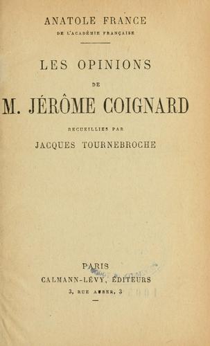 Les opinions de M. Jérôme Coignard, recueillies par Jacques Tournebroche by Anatole France cover