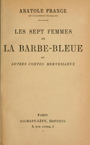 Les sept femmes de la Barbe-Bleue et autres contes merveilleux by Anatole France cover