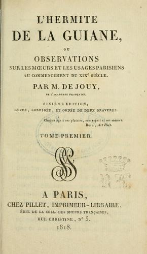 L' hermite de a Guiane, ou observations sur les murs et les usages français au commencement du XIXe siècle by Victor-Joseph Étienne de Jouy cover