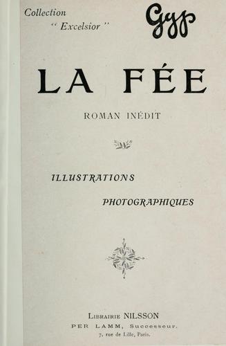 La fée, roman inédit [par] Gyp by Sibylle Gabrielle Marie Antoninette (de Riquetti de Mirabeau) comtesse de Martel de Janville cover
