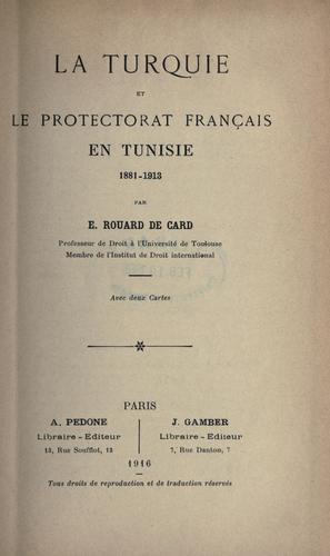 La Turquie et le protectorat français en Tunisie, 1881-1913 by Edgard Rouard de Card cover