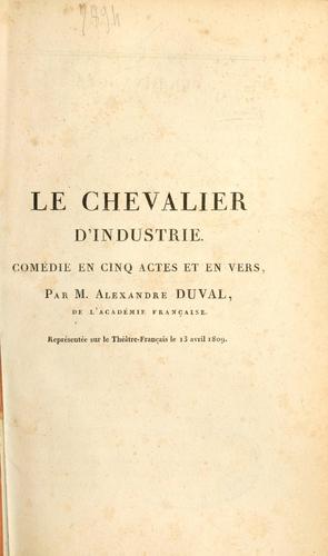 Le chevalier d'industrie by Alexandre Vincent Pineux Duval cover