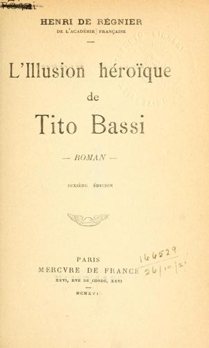 L' illusion héroïque de Tito Bassi, roman by Henri de Régnier cover