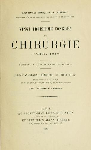 Procès-verbaux, mémoires et discussions by Congrès français de chirurgie (23rd 1910 Paris, France) cover